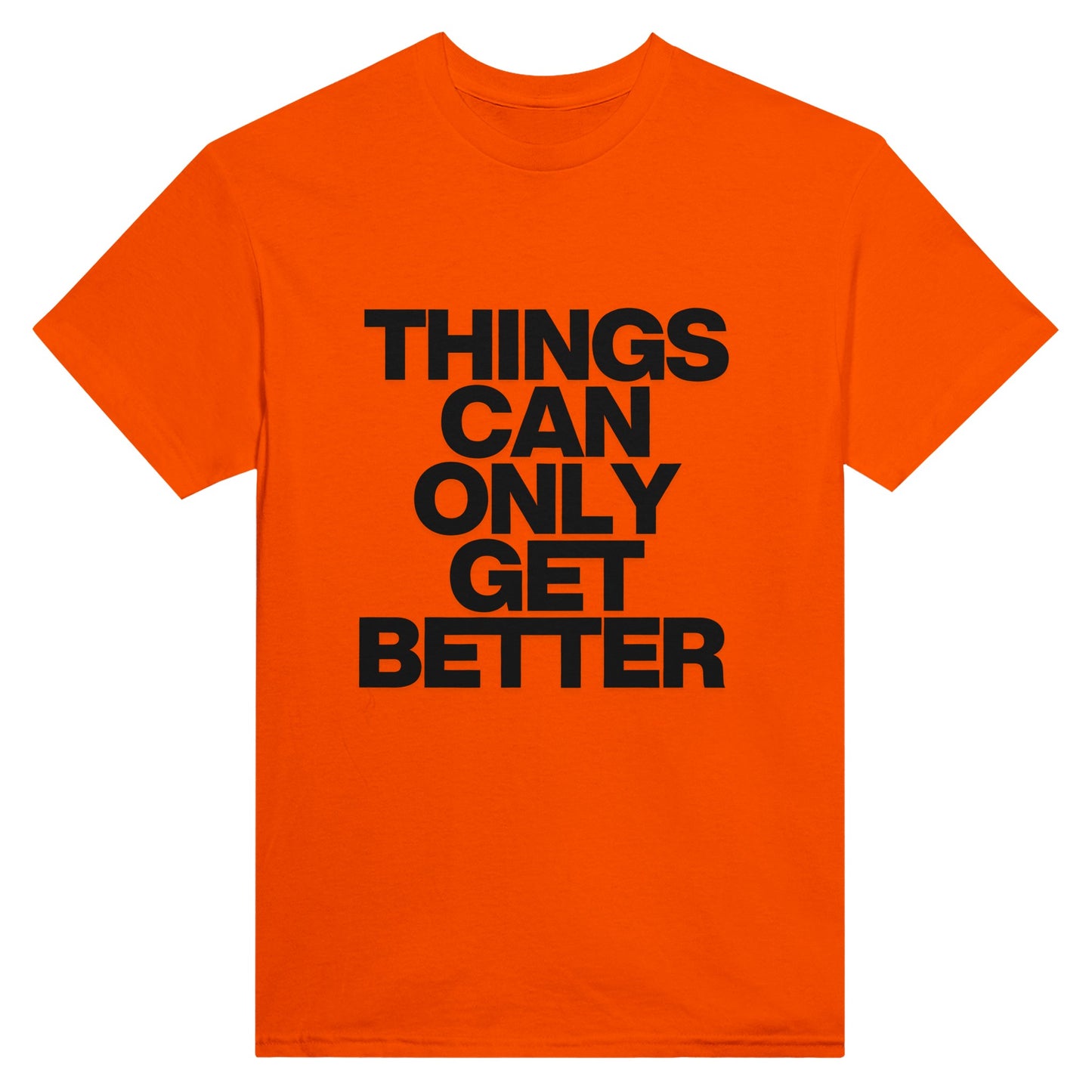 Things Can Only Get Better T-shirt in orange - anti-tory election wear