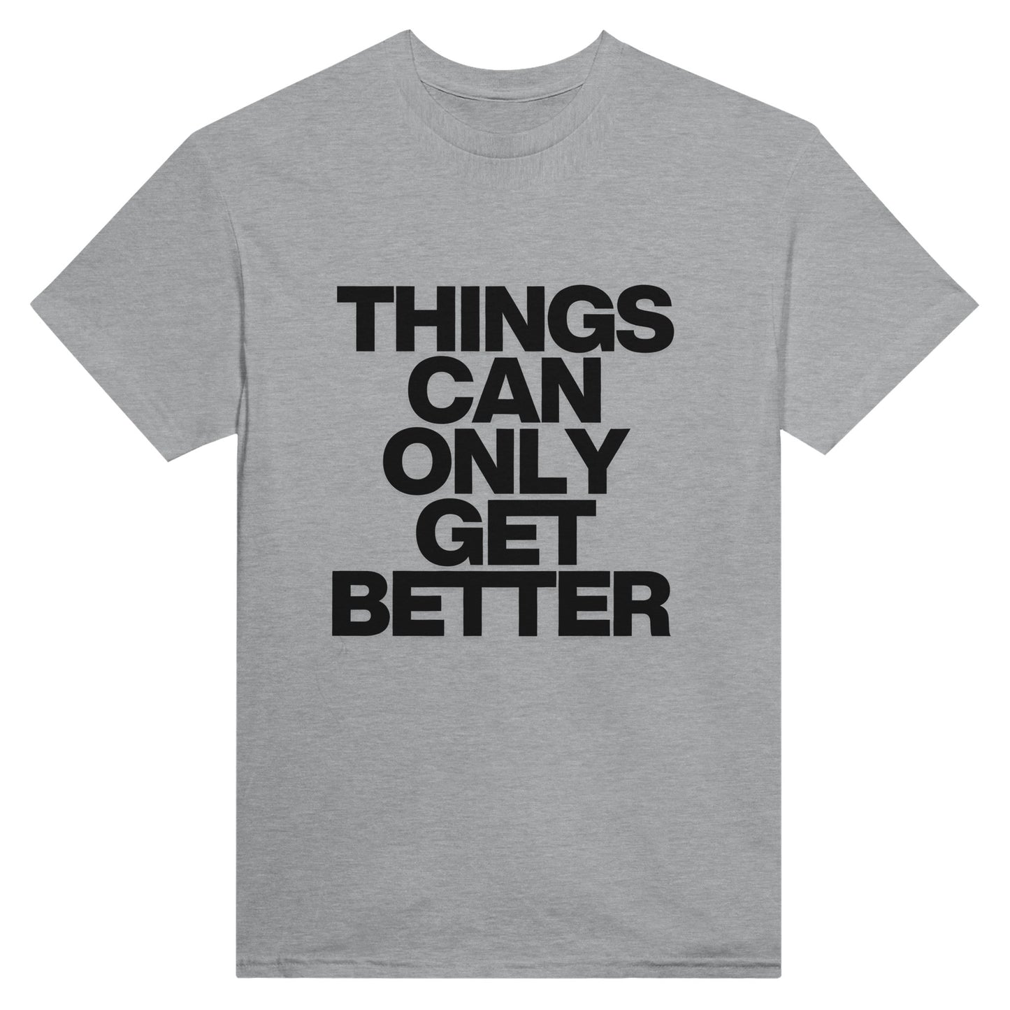 Things Can Only Get Better T-shirt in grey - anti-tory election wear