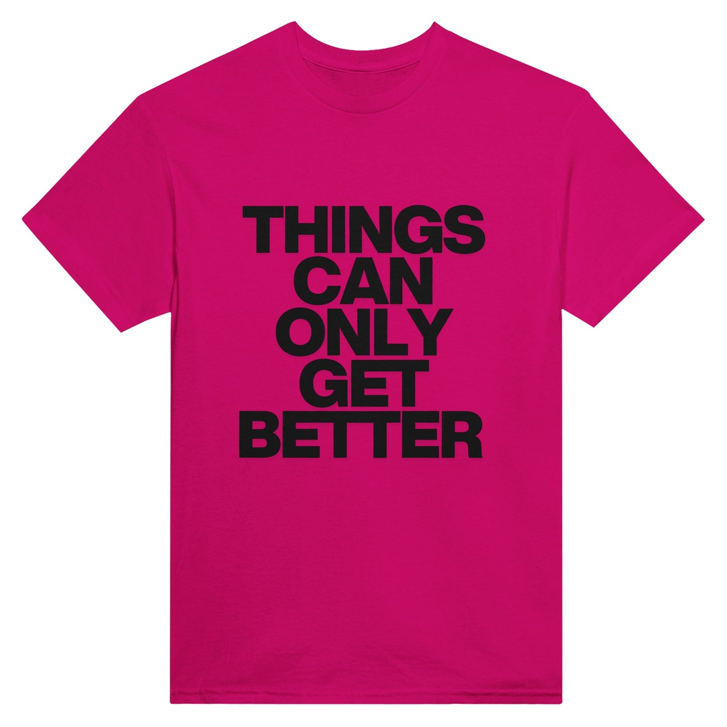 Things Can Only Get Better T-shirt in azalea - anti-tory election wear